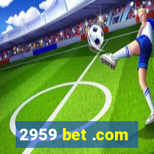 2959 bet .com